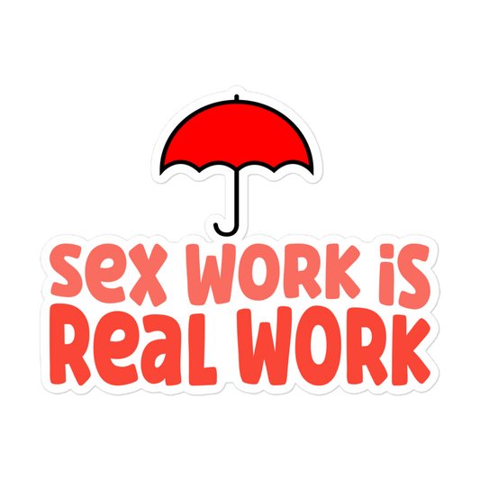 sex work is real work sticker