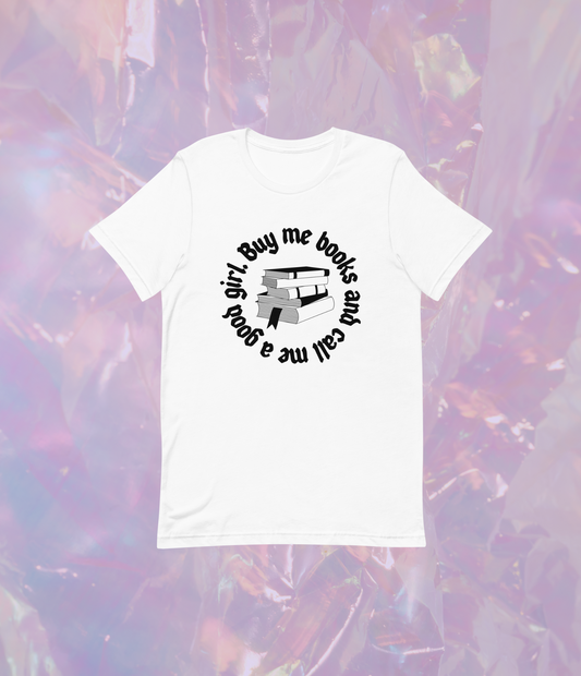 buy me books and call me a good girl unisex t-shirt