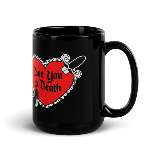 love you to death mug