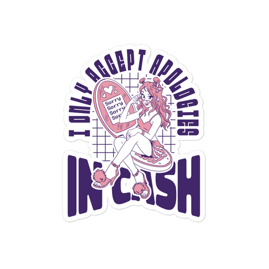 apologies in ca$h only sticker